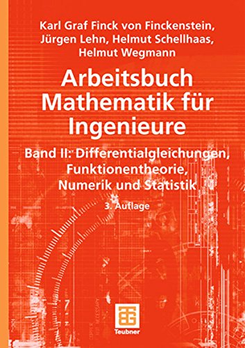 Arbeitsbuch Mathematik für Ingenieure, Band II: Differentialgleichungen, Funktionentheorie, Numerik und Statistik